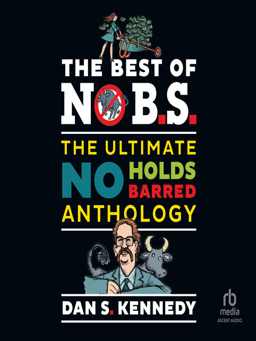 Title details for The Best of No BS by Dan S. Kennedy - Available